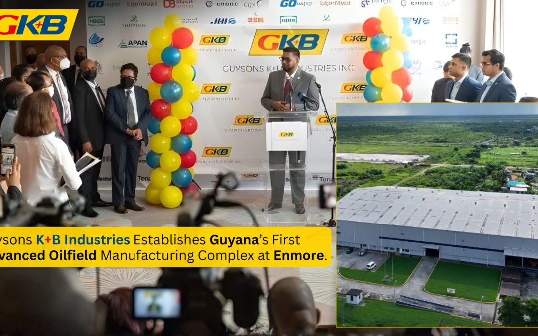 Guysons K+B Industries Establishes Guyana’s First Advanced Oilfield Manufacturing Complex at Enmore, Positioning the Country as a Regional Industrial Hub
